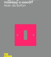 Alain de Botton: Hogyan gondolkodjunk másképp a szexről?